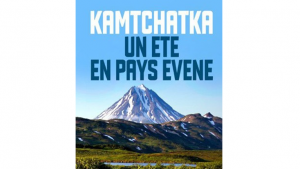 Kamtchatka, un été en pays évène